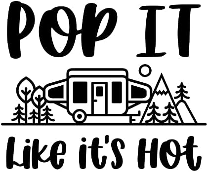 Pop It Like His Hot Camper Camping Funny Nok Decal Decal Vinil Vinil | Mașini camioane Vans Walls Laptop | Negru | 7,2 x 5,5 în | NOK1512