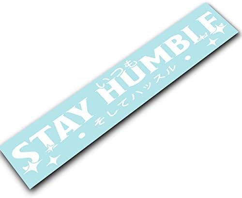 Stai Humble Be Hustle V1 Fereastră din spate parbriz Decalare autocolant autocolant banner grafic JDM